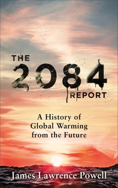 2084 Report: A History of Global Warming from the Future