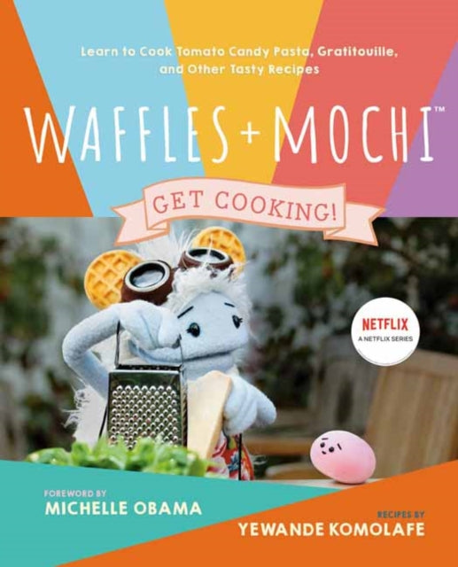 Waffles + Mochi: The Cookbook: Learn to Cook Tomato Candy Pasta, Gratitouille, and Other Tasty Recipes