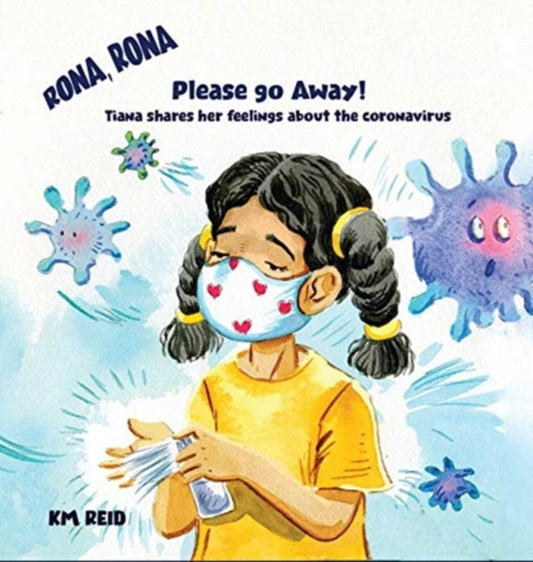 Rona, Rona Please Go Away Tiana shares her feelings about the coronavirus