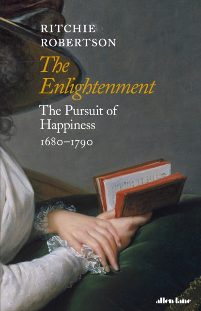 Enlightenment: The Pursuit of Happiness 1680-1790