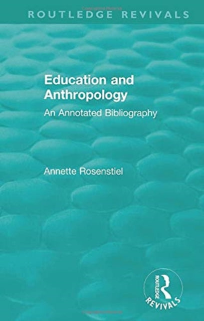 Education and Anthropology: An Annotated Bibliography