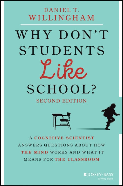 Why Don't Students Like School?: A Cognitive Scientist Answers Questions About How the Mind Works and What It Means for the Classroom