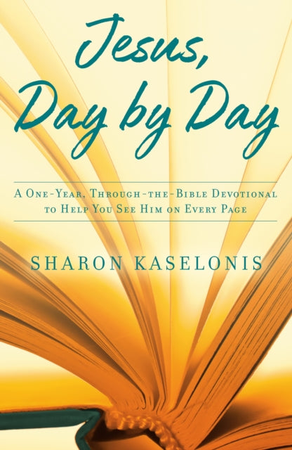 Jesus, Day by Day: A One-Year, Through-The-Bible Devotional to Help you See Him on Every Page