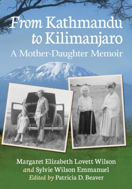 From Kathmandu to Kilimanjaro: A Mother-Daughter Memoir