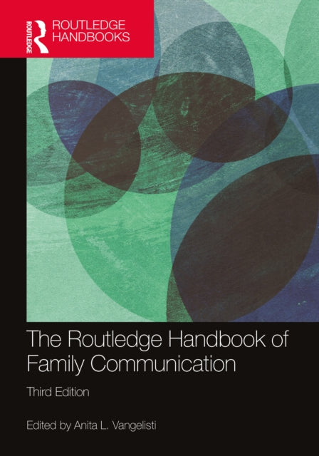 Routledge Handbook of Family Communication