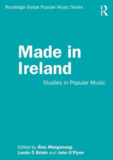 Made in Ireland: Studies in Popular Music