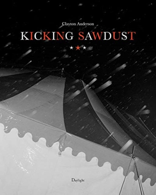 Kicking Sawdust: Running Away with the Circus and Carnival