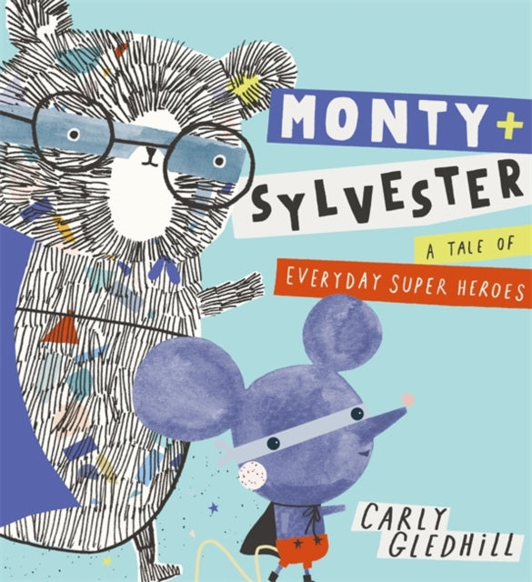 Monty and Sylvester A Tale of Everyday Super Heroes