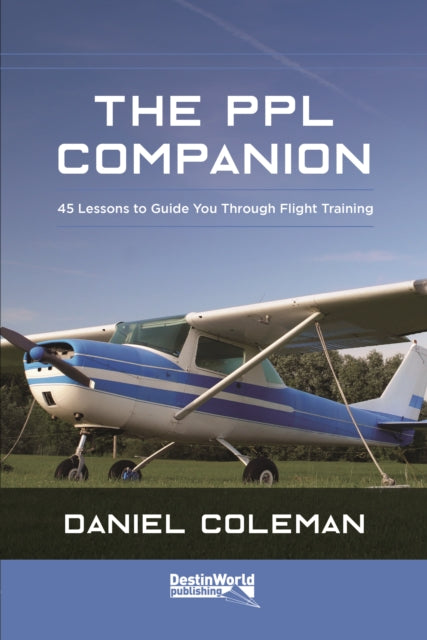 PPL Companion: 45 Lessons to Guide You Through Flight Training