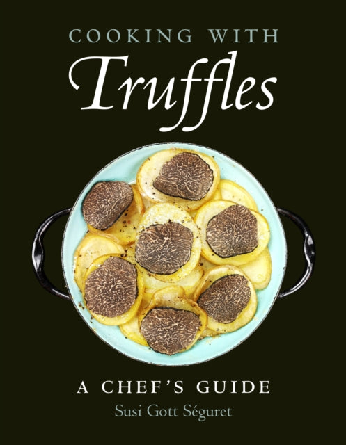 Cooking With Truffles: A Chef's Guide