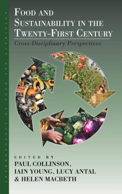 Food and Sustainability in the Twenty-First Century: Cross-Disciplinary Perspectives