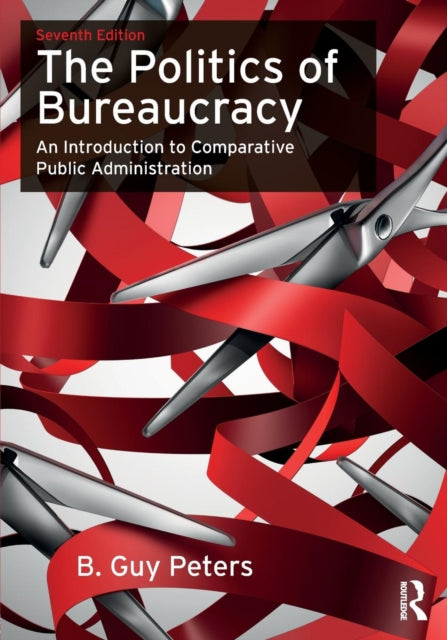 Politics of Bureaucracy: An Introduction to Comparative Public Administration