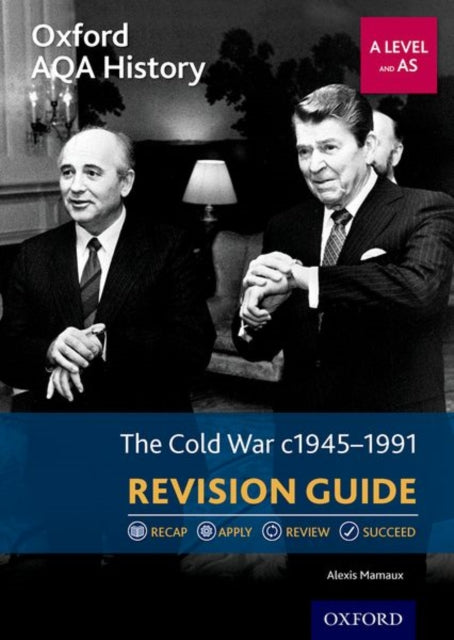 Oxford AQA History for A Level: The Cold War 1945-1991 Revision Guide: With all you need to know for your 2021 assessments