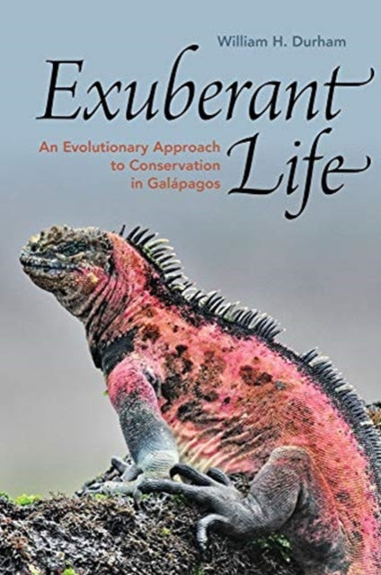 Exuberant Life: An Evolutionary Approach to Conservation in Galapagos