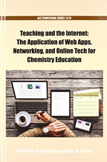Teaching and the Internet: The Application of Web Apps, Networking, and Online Tech for Chemistry Education