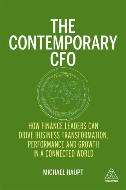 Contemporary CFO: How Finance Leaders Can Drive Business Transformation, Performance and Growth in a Connected World