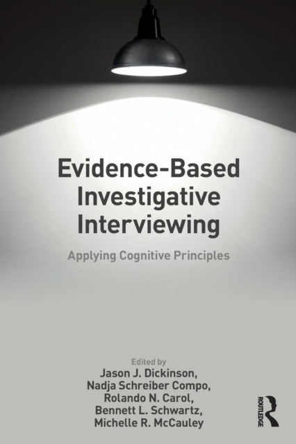 Evidence-based Investigative Interviewing: Applying Cognitive Principles