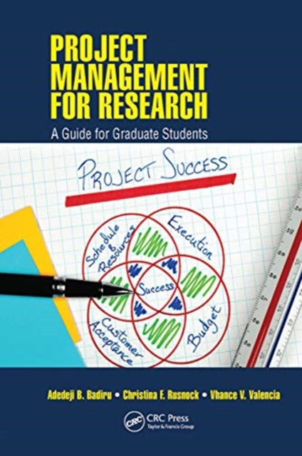 Project Management for Research: A Guide for Graduate Students