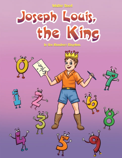 Joseph Louis, the King: In the Numbers Kingdom