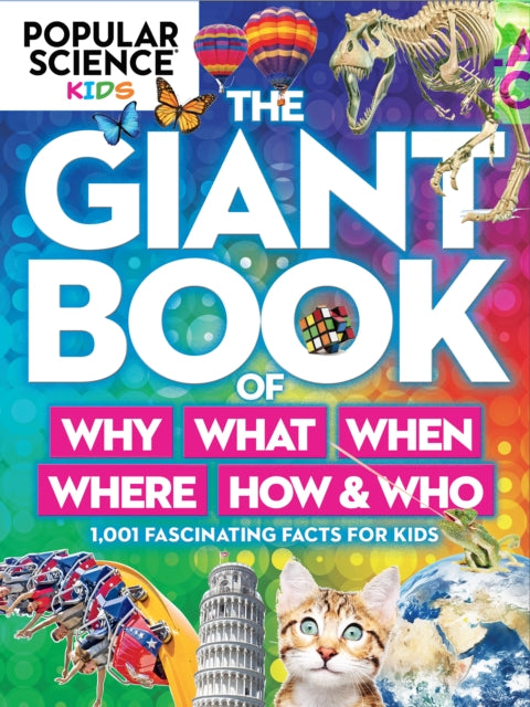 Popular Science Kids: The Giant Book Of Who, What, When, Where