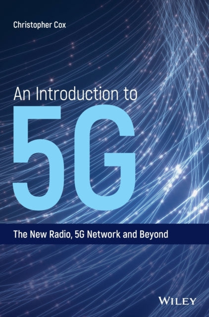 Introduction to 5G: The New Radio, 5G Network and Beyond