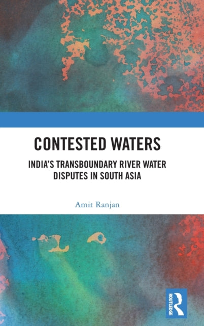 Contested Waters: India's Transboundary River Water Disputes in South Asia