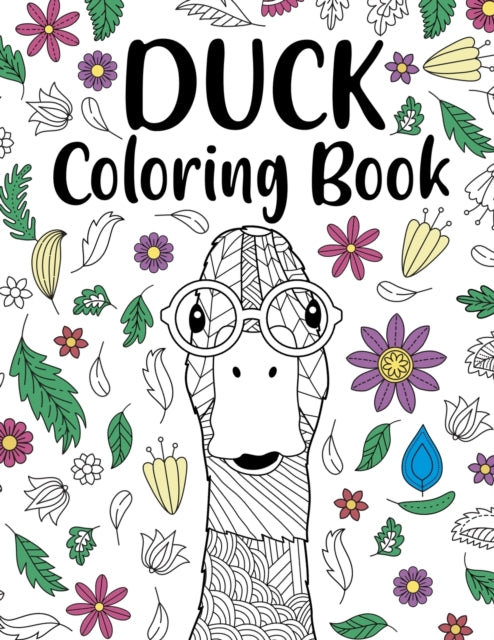 Duck Coloring Book: Adult Coloring Book, Animal Coloring Book, Floral Mandala Coloring Pages, Quotes Coloring Book