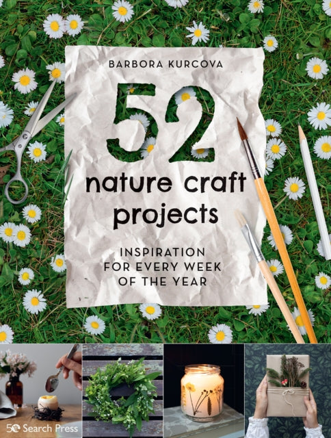 52 Nature Craft Projects: Inspiration for Every Week of the Year
