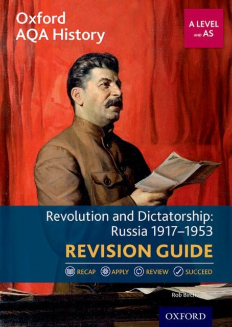 Oxford AQA History for A Level: Revolution and Dictatorship: Russia 1917-1953 Revision Guide: With all you need to know for your 2021 assessments