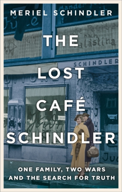 Lost Cafe Schindler: One family, two wars and the search for truth