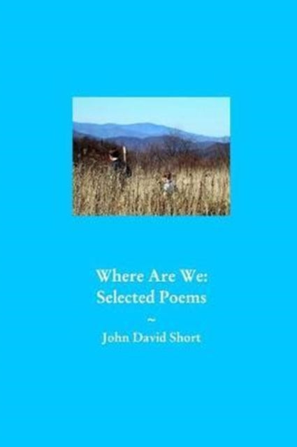 Where We Are: Collected Poems
