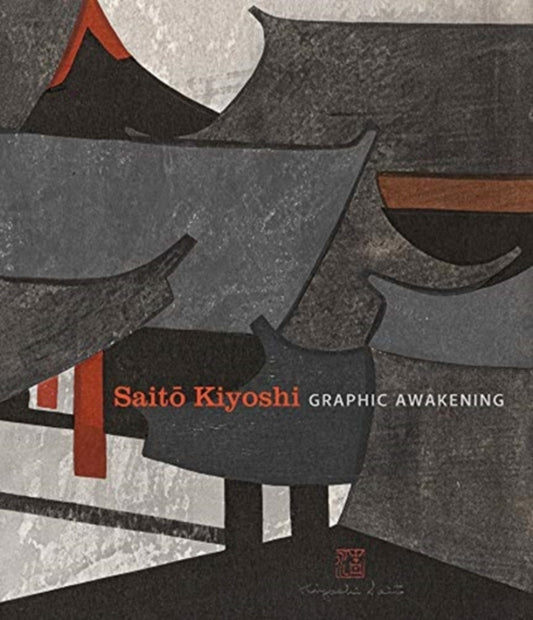 Saito Kiyoshi: Graphic Awakening