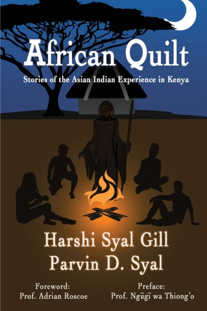 African Quilt: Stories Of The Asian Indian Experience In Kenya