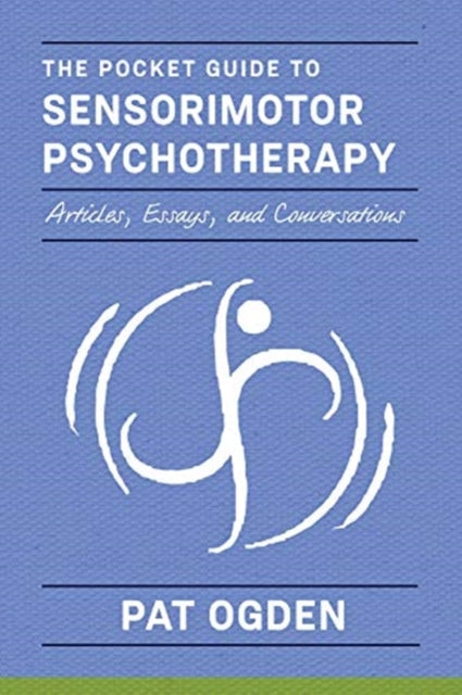 Pocket Guide to Sensorimotor Psychotherapy in Context