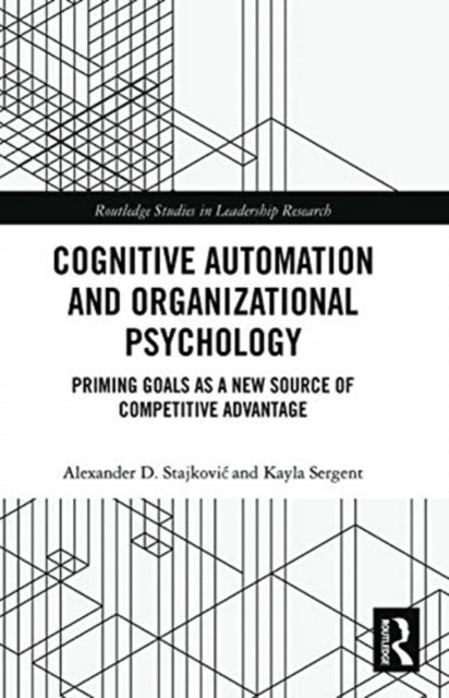 Cognitive Automation and Organizational Psychology: Priming Goals as a New Source of Competitive Advantage