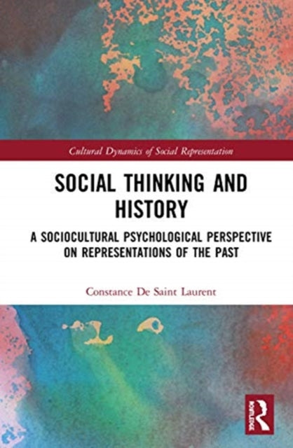 Social Thinking and History: A Sociocultural Psychological Perspective on Representations of the Past