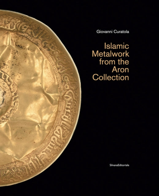 Islamic Metalwork from the Aron Collection