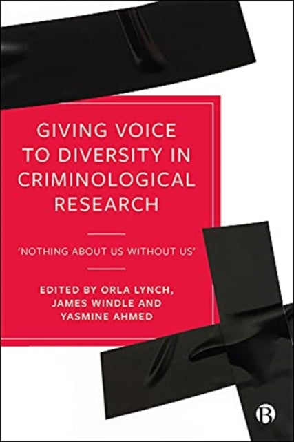 Giving Voice to Diversity in Criminological Research: 'Nothing about Us without Us'