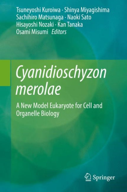 Cyanidioschyzon merolae: A New Model Eukaryote for Cell and Organelle Biology