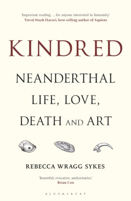 Kindred: Neanderthal Life, Love, Death and Art