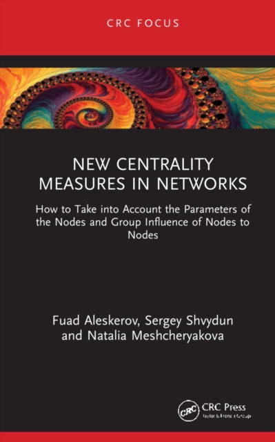 New Centrality Measures in Networks: How to Take into Account the Parameters of the Nodes and Group Influence of Nodes to Nodes