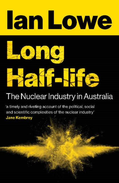 Long Half-life: The Nuclear Industry in Australia