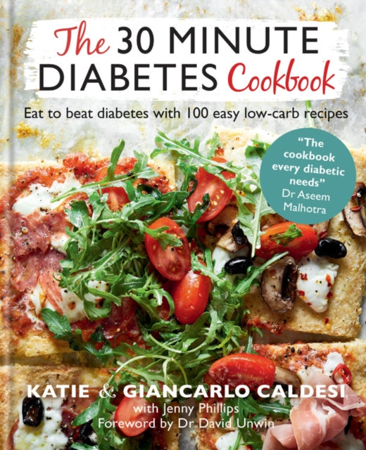 30 Minute Diabetes Cookbook: Eat to Beat Diabetes with 100 Easy Low-carb Recipes