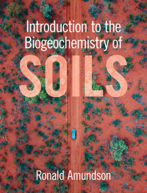 Introduction to the Biogeochemistry of Soils