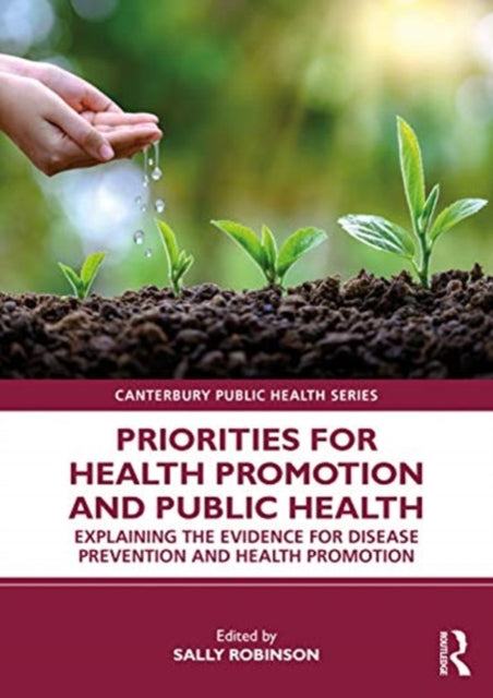 Priorities for Health Promotion and Public Health: Explaining the Evidence for Disease Prevention and Health Promotion