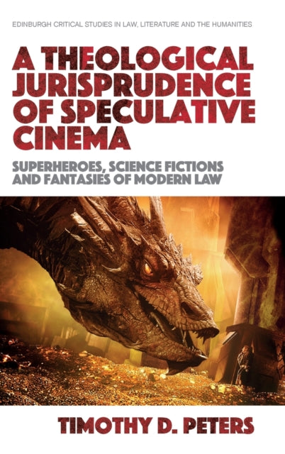 Theological Jurisprudence of Popular Cinema: Superheroes, Science Fictions and Fantasies of Modern Law