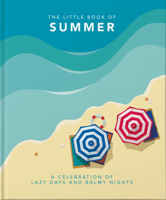 Little Book of Summer: A celebration of lazy days and balmy nights