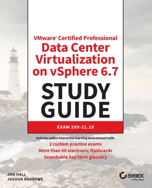 VMware Certified Professional Data Center Virtualization on vSphere 6.7 Study Guide: Exam 2V0-21.19