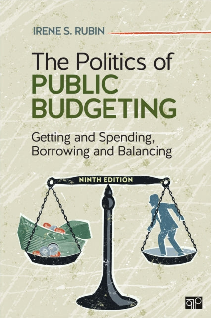 Politics of Public Budgeting: Getting and Spending, Borrowing and Balancing
