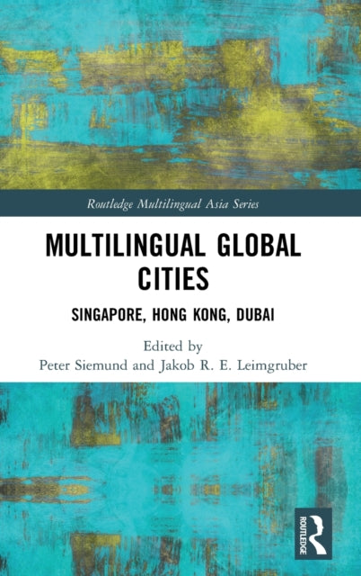 Multilingual Global Cities: Singapore, Hong Kong, Dubai